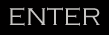 Enter